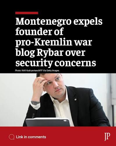 Montenegro expels four Russians, including Rybar founder Mikhail Zvinchuk, a former Russian Defense Ministry official. Prime Minister Milojko Spajic says the operation sends a clear message.