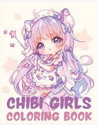 Cute anime chibi girl coloring page for kids. Chibi Girls Coloring Book An Adult Coloring Book With Cute Anime Characters And Adorable Manga Scenes For Relaxation By Georgina Kramer