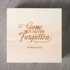 Translation of gone but never forgotten in russian. Engraved Storage Box Gone But Never Forgotten Gettingpersonal Co Uk