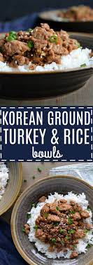 Korean Ground Turkey Dinners Ground Turkey Recipes Turkey Recipes Food