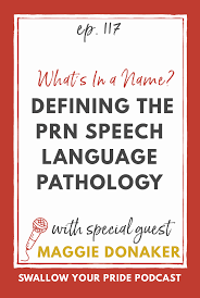 Defining The Prn Speech Language Pathology Swallow Your Pride Podcast In 2020 Speech Language Pathology Speech And Language Speech