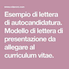 Esempio Di Lettera Di Autocandidatura Modello Di Lettera Di Presentazione Da Allegare Al Curriculum Vitae Lettera Di Presentazione Modelli Di Lettera Lettera
