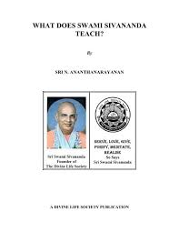 Swami was almost 7 ft tall. What Does Swami Sivananda Teach The Divine Life Society