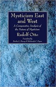 Mysticism East And West A Comparative Analysis Of The Nature Of Mysticism Rudolf Otto Bertha L Bracey Richenda C Payne Mystic Spirituality Books Bracey