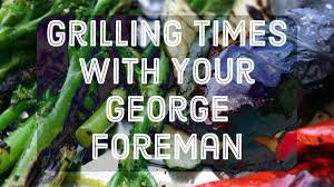 Sep 18, 2017 · chicken. 20 Grilling Times For Cooking With Your George Foreman Grill Delishably