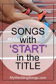 For more songs lyric sites allow for easy search of titles by the alphabet. Start Songs List Songs With Start In The Title My Wedding Songs