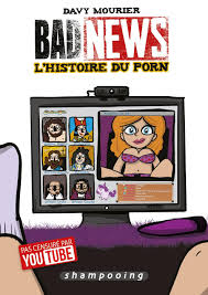 Badnews - lhistoire du porn - Davy Mourier - Librairie Eyrolles