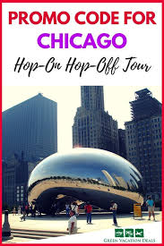 Promo Code For Chicago Hop On Hop Off Tour Green Vacation Deals Vacation Deals Chicago Tours Midwest Travel Destinations