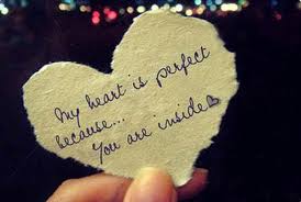 My Heart Is Perfect Because You Are Inside Sweet Love Quotes Love Quotes For Him Love Quotes For Her