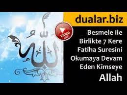 besmele ile birlikte 7 kere fatiha suresini okumaya devam eden kimseye allah youtube allah okuma sukur sana rabbim