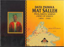 Check spelling or type a new query. Datu Paduka Mat Salleh Pahlawan Sabah Hero Of Sabah By Arkib Negeri Sabah New Paperback 2007 First Edition The Penang Bookshelf