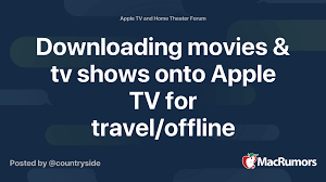 Entertainment is constantly evolving, thanks to changes in technology. Downloading Movies Tv Shows Onto Apple Tv For Travel Offline Viewing Macrumors Forums
