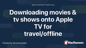 Netflix has long been pestered. Downloading Movies Tv Shows Onto Apple Tv For Travel Offline Viewing Macrumors Forums