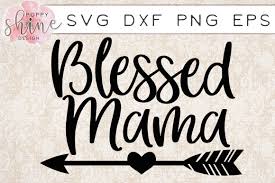 Download Free Vexels Transparent Png Or Svg Download Design Blessed Mama Svg