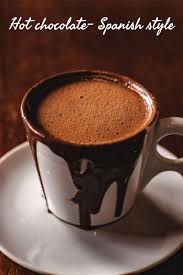 Delicious Hot Chocolate Spanish Style Recipe To Make During The Cold Season Serve It With Delicious Hot Chocolate Spanish Hot Chocolate Recipe Hot Chocolate