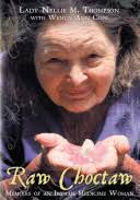 Raw Choctaw: Memoirs of an Indian Medicine Woman