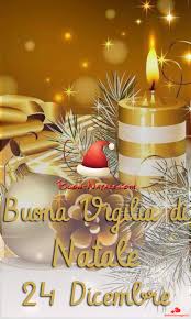 Per giorni si accumulano con cura vecchi pezzi di legno da ardere la notte del 7 dicembre, alla vigilia dell'immacolata , con fuochi giganteschi e memorabili. Immagini Belle Della Vigilia Di Natale 24 Dicembre Per Whatsapp Belleimmagini It