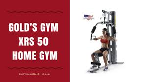 golds gym xrs 50 review 2019 get a full body workout