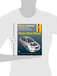 It should stay with the vehicle when sold to provide the next owner with important operating, safety and maintenance information. Subaru Impreza 02 11 Impreza Wrx 02 14 Impreza Wrx Sti 04 14 Inc Impreza Outback Gt Models Haynes Repair Manual Editors Of Haynes Manuals 9781620921203 Amazon Com Books