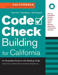 This policy is intended to clarify the effect of the new codes on the ongoing plan reviews and. Code Check Building For California An Illustrated Guide To The Building Code Hansen Douglas Kardon Redwood Morrissey Paddy Amazon Com Books