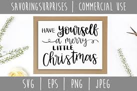 Download Have Yourself A Merry Little Christmas Svg Graphic By Savoringsurprises Creative Fabrica PSD Mockup Templates