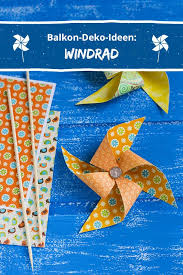 Balkon Deko Ideen Windrad Deko Ideen Deko Selber Machen Windrad