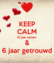 Keep Calm 10 Jaar Samen 6 Jaar Getrouwd Poster Danielle Keep Calm O Matic