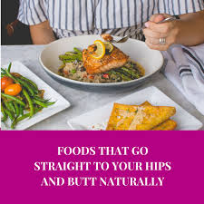 No spot reducing or gaining. Foods That Go Straight To Your Hips And Butt Naturally How To Get A Bigger Butt