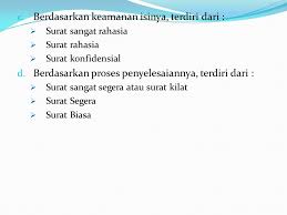 Dan biasa diberi kode srhs atau sr, tingkat kerahasiaan surat ini sangat tinggi, biasanya yang berhubungan erat degan keamanan negara. Surat Sangat Segera Kilat Masnurul