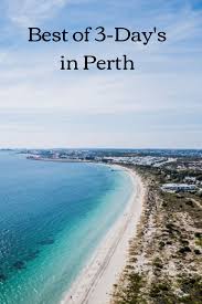 Best Of 3 Day S In Perth Perth Itinerary Itinerary Perth Australia