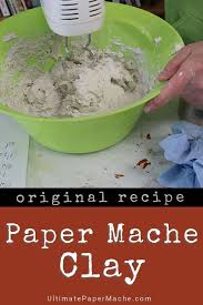 Voici La Recette Originale De L 39 Argile En Papier Mache Maintenant Utilisee Par Des Milli Recette De Papier Mache Papier Mache Recette Pate De Papier Mache