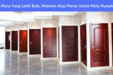 Check spelling or type a new query. Mana Yang Lebih Baik Melamin Atau Pernis Untuk Pintu Rumah