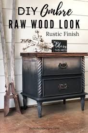 Diy Ombre Raw Wood Look On Furniture In 2020 Furniture Makeover Diy Furniture Makeover Flipping Furniture