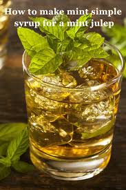 How To Make Mint Simple Syrup For A Mint Julep Mint Julep Recipe Mint Simple Syrup Julep Recipe