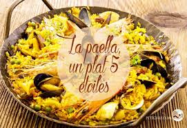 La Paella Un Plat Culinaire 5 Etoiles Plat Paella Culinaire