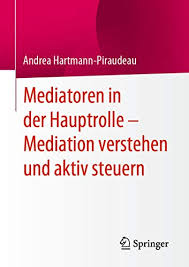 Die von der integrierten mediation durchgeführten projekte unterstreichen unsere arbeit. Mediatoren In Der Hauptrolle Mediation Verstehen Und Aktiv Steuern Ebook Andrea Hartmann Piraudeau Amazon De Kindle Shop