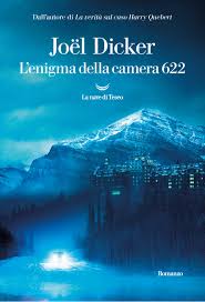 L Enigma Della Camera 622 Di Joel Dicker Recensione Letteratitudinenews