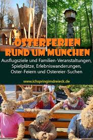 Osterspecial Unsere Tipps Fur Die Osterferien 2019 Rund Um Munchen Ferien Ausflug Munchen Mit Kindern