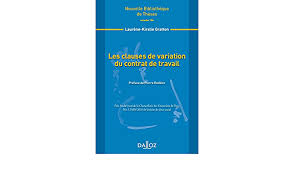 Elles doivent être exécutées de bonne foi. Les Clauses De Variation Du Contrat De Travail Volume 104 Nouvelle Bibliotheque De Theses Amazon De Gratton Laurene Kirstie Rodiere Pierre Fremdsprachige Bucher