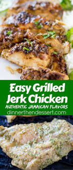 Easy Grilled Jerk Chicken Made With A Marinade That Takes Just A Few Seconds To Make Is The Most Fl Grilled Jerk Chicken Chicken Dinner Healthy Chicken Recipes