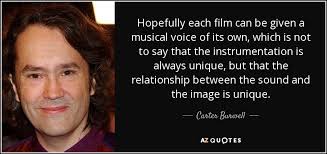 Carter Burwell quote: Hopefully each film can be given a musical voice of...