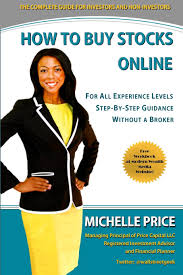 Alternative ways to buy stocks. How To Buy Stocks Online For All Experience Levels Step By Step Guidance And Without A Broker Price Michelle 9780988267909 Amazon Com Books