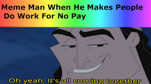 Oh yeah, it's all coming together is a memorable quote said by character kronk of 2000 animated film the emperor's new groove. Kronk Oh Yeah It S All Coming Together Meme Compilation Youtube