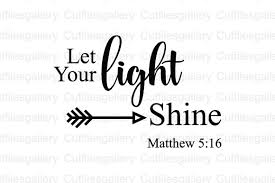 Let Your Light Shine Bible Verse Svg Graphic By Cutfilesgallery Creative Fabrica