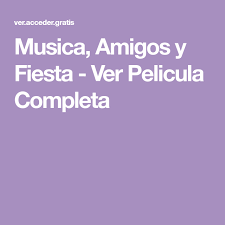 Musica Amigos Y Fiesta Ver Pelicula Completa Lockscreen