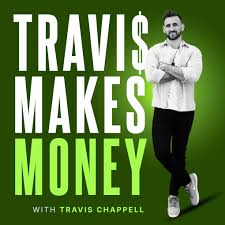 Travis Makes Money • Listen on Fountain