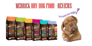 Avoid dry dog food with these ingredients. Merrick Dog Food Reviews The Best Grain Free Dog Food Petaholics