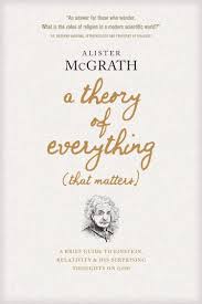 Learn about the benefits of mindfulness. A Theory Of Everything That Matters A Brief Guide To Einstein Relativity And His Surprising Thoughts On God Mcgrath Alister 9781496438072 Amazon Com Books