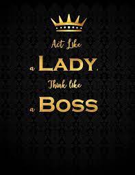 51 quotes from act like a lady, think like a man: Act Like A Lady Think Like A Boss Lined Journal With Inspirational Quotes Panda Studio 9781790363223 Amazon Com Books