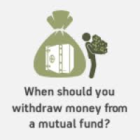 When Should You Withdraw Money From A Mutual Fund Abc Of Money